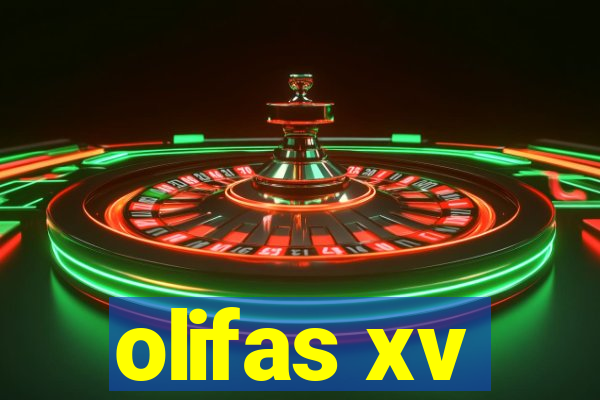 olifas xv